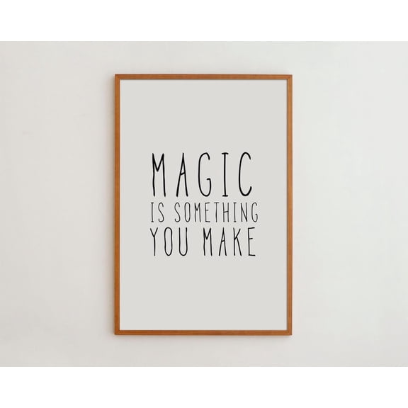 PosterArt Magic is Something You Make, Nursery Wall Art Print, Black and White Typography Poster, Size 8x12 UNFFRAMED