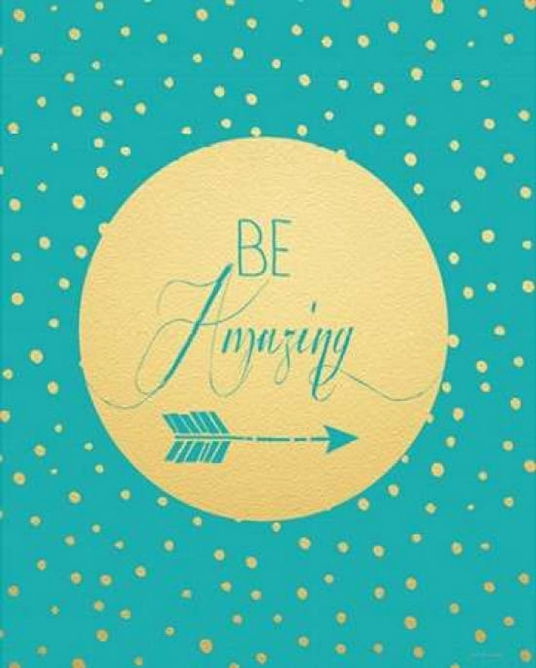 Posterazzi Be Amazing Canvas Art - Jo Moulton (24 x 30)