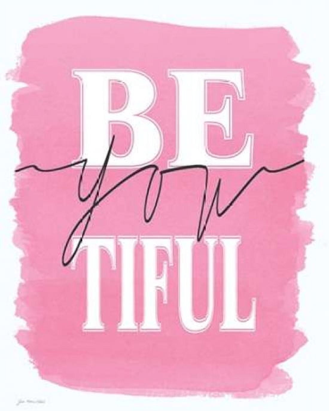 Posterazzi Be YOUtiful Canvas Art - Jo Moulton (24 x 30)