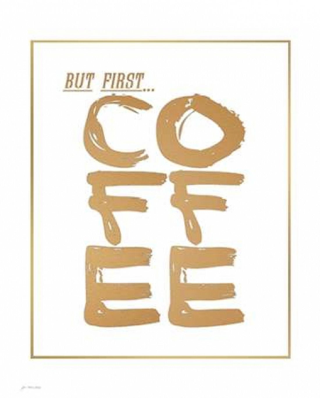 Posterazzi But First Coffee Canvas Art - Jo Moulton (24 x 30)