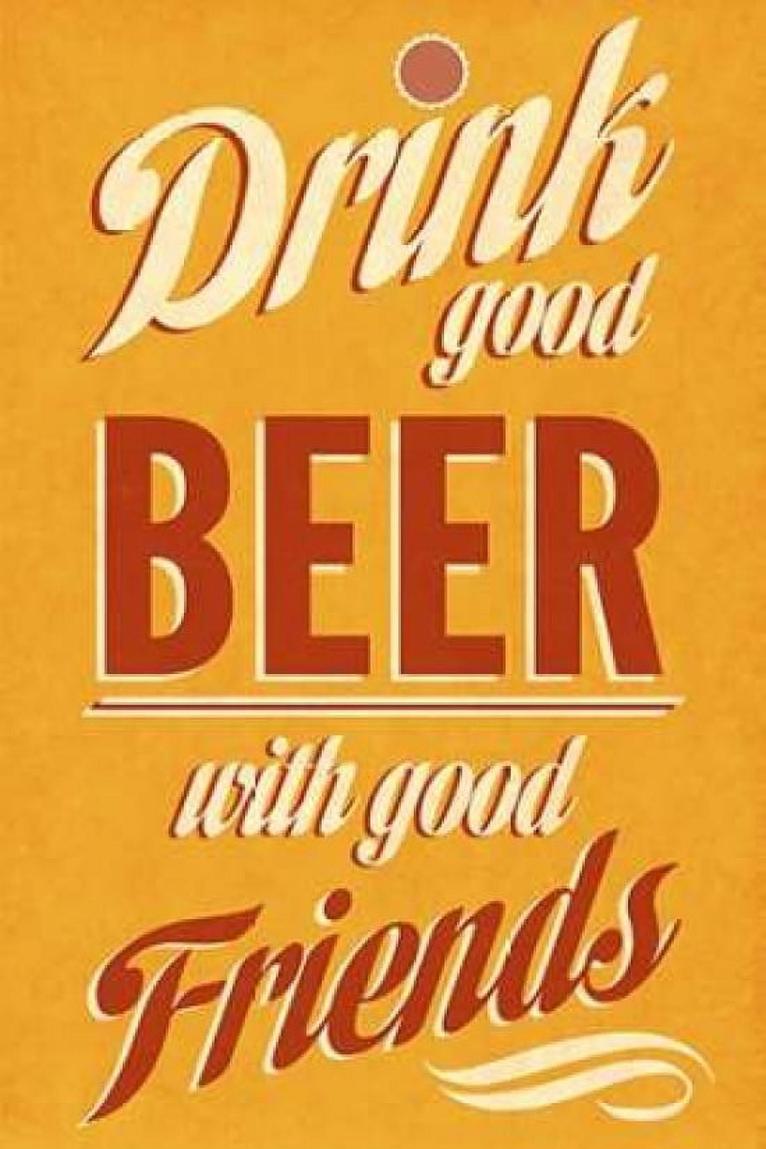 Posterazzi Drink Good Beer Canvas Art - Sd Graphics Studio (24 x 36)