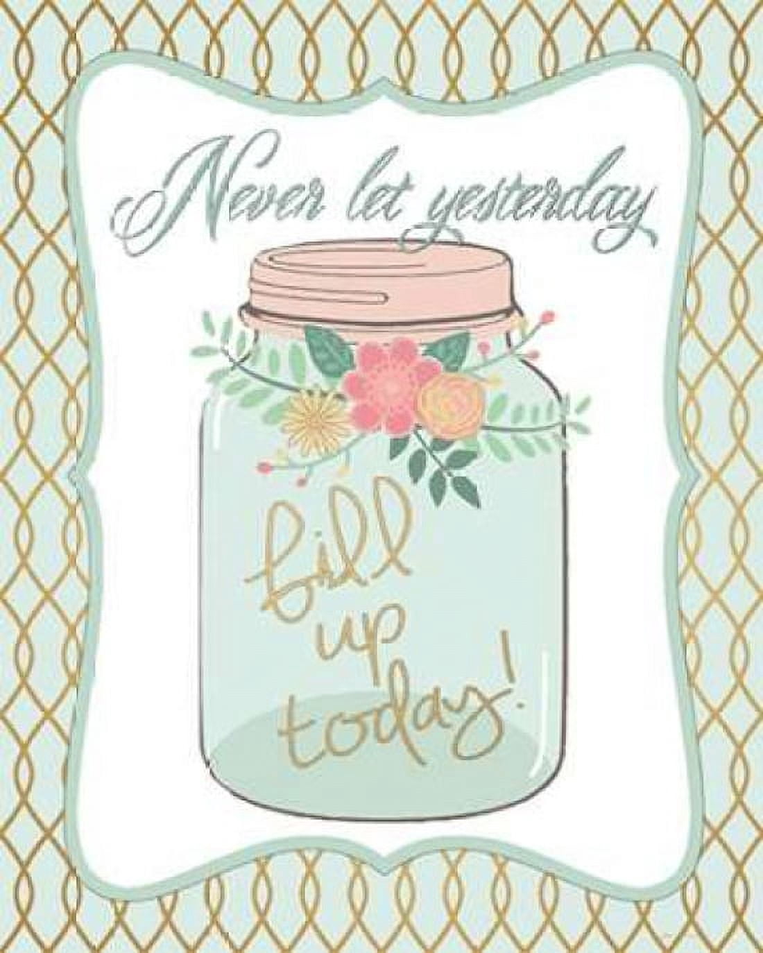 Posterazzi Fill Today Canvas Art - Jo Moulton (24 x 30)