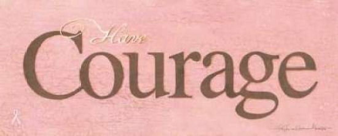 Posterazzi Have Courage Canvas Art - Stephanie Marrott (24 x 48)