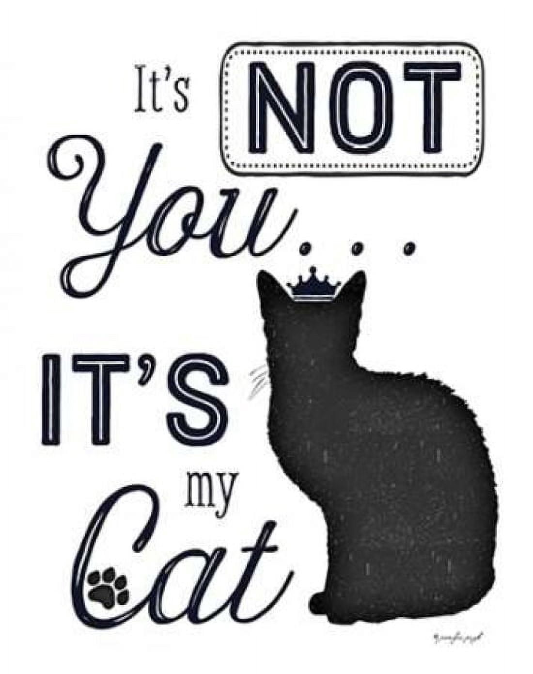 Posterazzi Its Not You - Its My Cat Canvas Art - Jennifer Pugh (22 x 28)