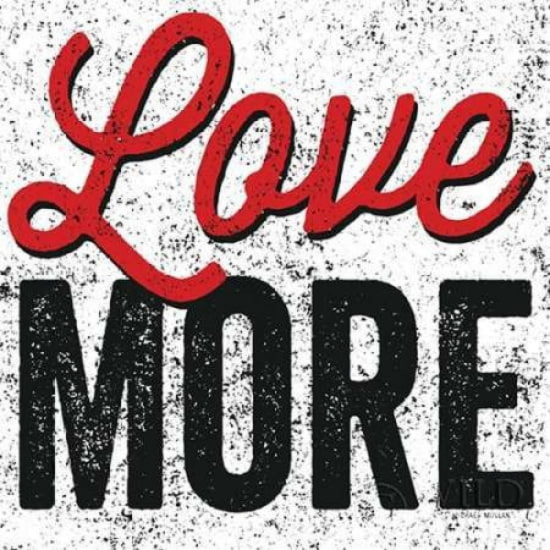 Posterazzi Love More Canvas Art - Michael Mullan (24 x 24)