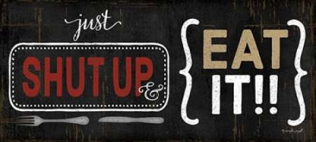 Posterazzi Shut Up and Eat It Canvas Art - Jennifer Pugh (24 x 48)