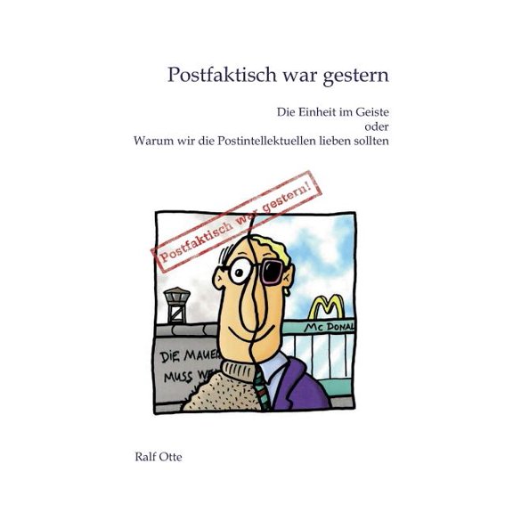 Postfaktisch War Gestern (Paperback)