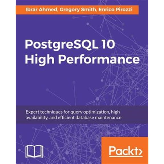 Pre-Owned PostgreSQL 10 High Performance - Third Edition: Expert techniques for query optimization, high availability, and efficient database maintenance (Paperback)