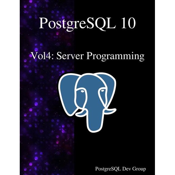 PostgreSQL 10: PostgreSQL 10 Vol4: Server Programming (Paperback)