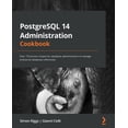 thumbnail image 1 of PostgreSQL 14 Administration Cookbook: Over 175 proven recipes for database administrators to manage enterprise database, (Paperback), 1 of 1