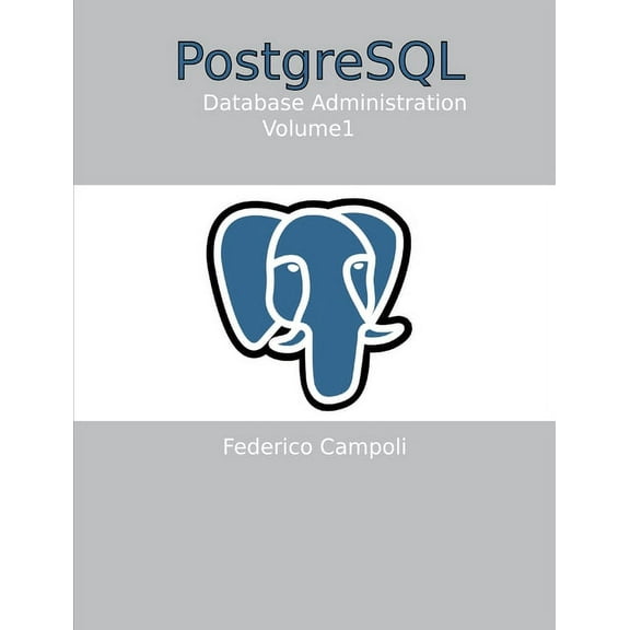 PostgreSQL Database administration Vol. 01, (Paperback)