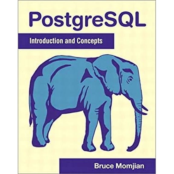 Pre-Owned PostgreSQL: Introduction and Concepts (Paperback) by Bruce Momjian