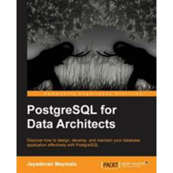 Pre-Owned PostgreSQL for Data Architects (Paperback) 1783288604 9781783288601