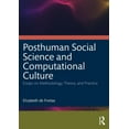 thumbnail image 1 of Posthuman Social Science and Computational Culture: Essays on Methodology, Theory and Practice, (Paperback), 1 of 1