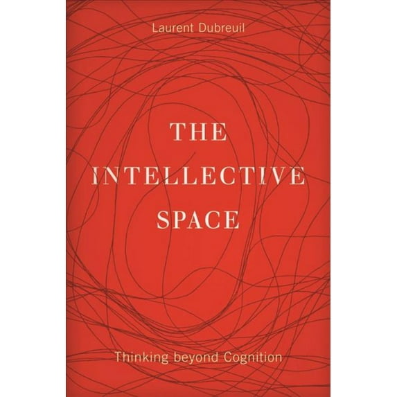 Posthumanities: The Intellective Space : Thinking beyond Cognition (Series #32) (Paperback)