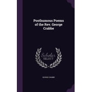 Posthumous Poems of the Rev. George Crabbe Hardcover