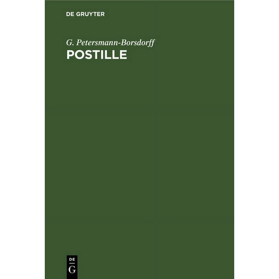 Postille: Predigtrufe Aller Zeiten an Unsere Zeit in Kurzen Lesungen Für Wochen-, Schul- Und Hausandachten, (Hardcover)