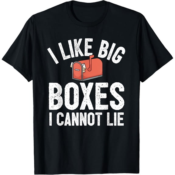 Postman Pun Mailman Mail Carrier I Like Big Boxes Postman T-Shirt mens t shirt,black,women,funny,misfits,men,journey