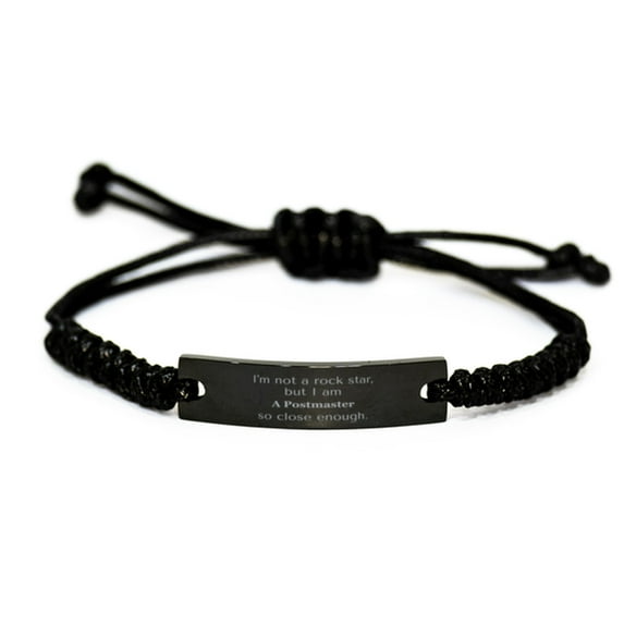 Postmaster Black Rope Bracelet - Im Not a Rockstar, Perfect Gift for Graduation, Veterans Day, Christmas