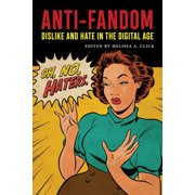 Postmillennial Pop Anti-Fandom Dislike and Hate in the Digital Age, Book 24, Hardcover