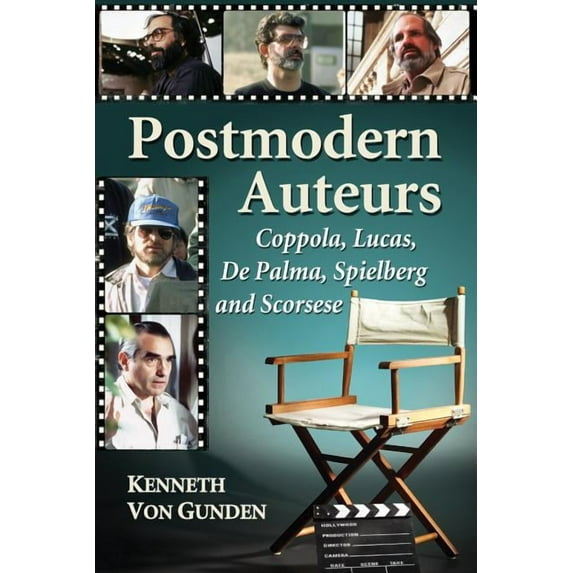 Postmodern Auteurs: Coppola, Lucas, De Palma, Spielberg and Scorsese (Paperback)
