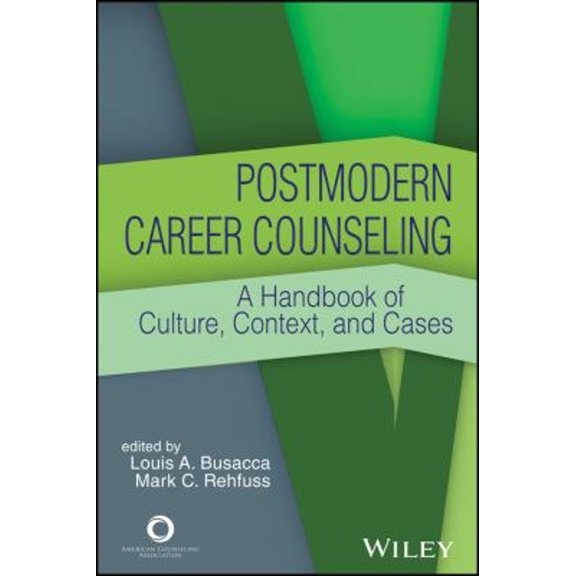 Pre-Owned Postmodern Career Counseling: A Handbook of Culture, Context, and Cases (Paperback) 1556203586 9781556203589