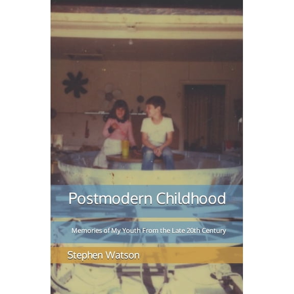 Postmodern Childhood: Memories Of My Youth From The Late 20Th Century (Paperback)