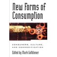 thumbnail image 1 of Postmodern Social Futures New Forms of Consumption: Consumers, Culture, and Commodification, (Paperback), 1 of 1