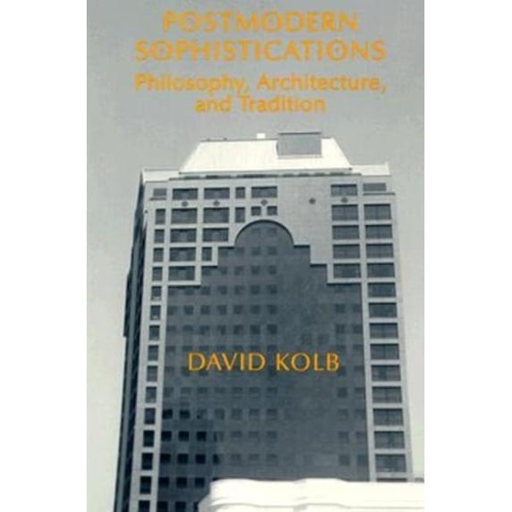 Postmodern Sophistications : Philosophy, Architecture, and Tradition (Paperback)
