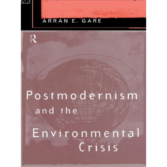 Postmodernism and the Environmental Crisis, (Paperback)