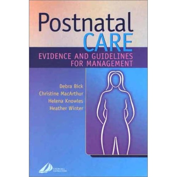 Pre-Owned Postnatal Care: Evidence-Based Guidelines for Management (Paperback) 0443064911 9780443064913