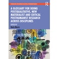 thumbnail image 1 of Postqualitative, New Materialist and Cri A Glossary for Doing Postqualitative, New Materialist and Critical Posthumanist Research Across Disciplines, (Paperback), 1 of 1