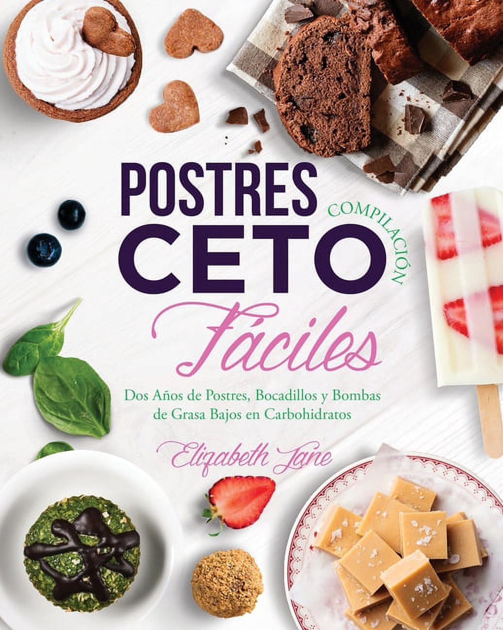 Postres CompilaciÃ³n Ceto FÃ¡ciles: Dos AÃ±os de Postres, Bocadillos y ...