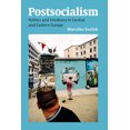 thumbnail image 1 of Postsocialism: Politics and Emotions in Central and Eastern Europe, (Hardcover), 1 of 1