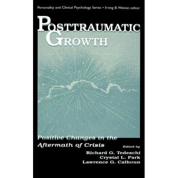 Personality & Clinical Psychology (Hardc Posttraumatic Growth: Positive Changes in the Aftermath of Crisis, (Hardcover)