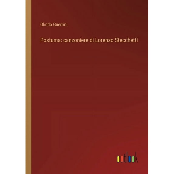 Postuma: canzoniere di Lorenzo Stecchetti (Paperback)