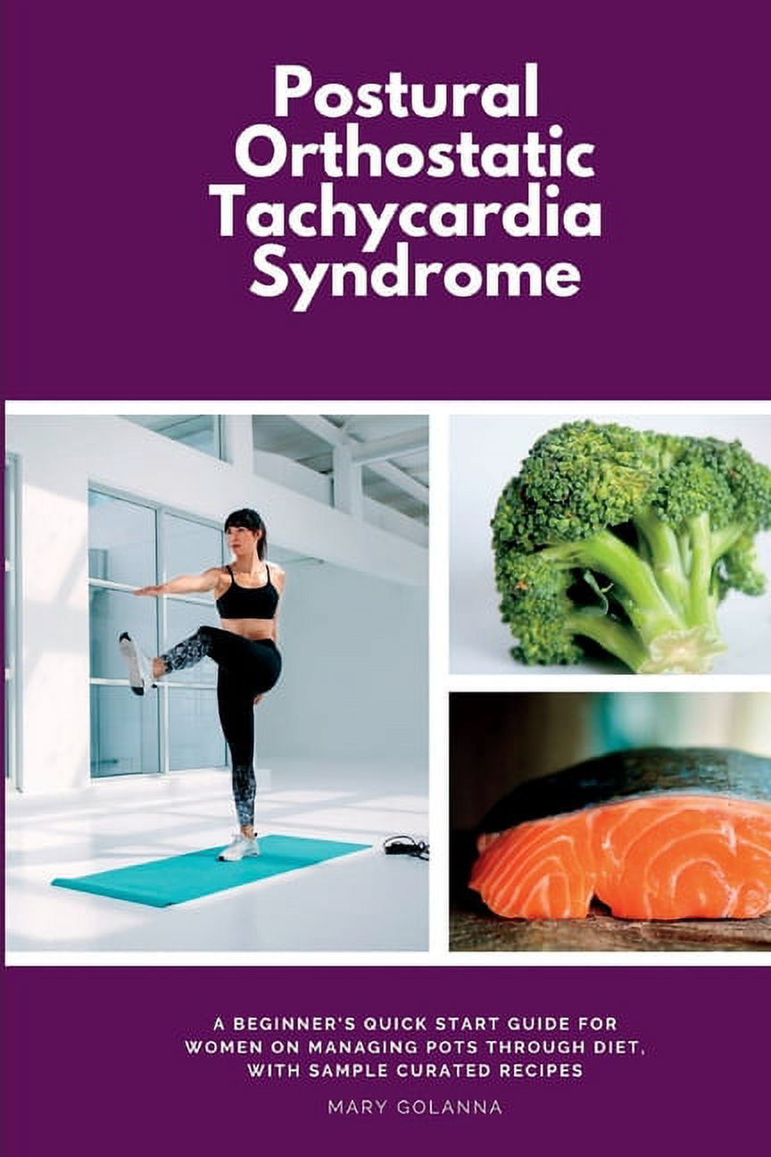 Postural Orthostatic Tachycardia Syndrome A Beginner's Quick Start
