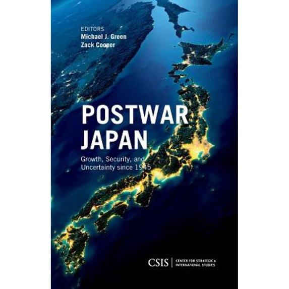 Pre-Owned Postwar Japan: Growth, Security, and Uncertainty since 1945 (Paperback 9781442279742) by Michael J. Green, Zack Cooper