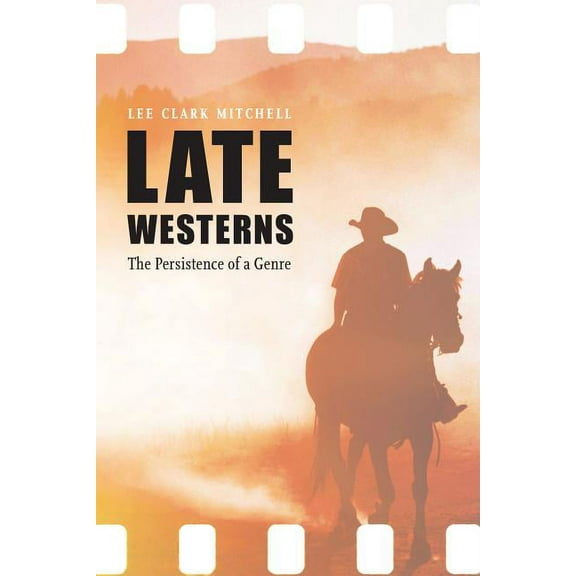 Postwestern Horizons Late Westerns: The Persistence of a Genre, (Hardcover)