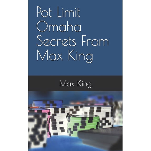 Pot Limit Omaha Secrets From Max King (Paperback)