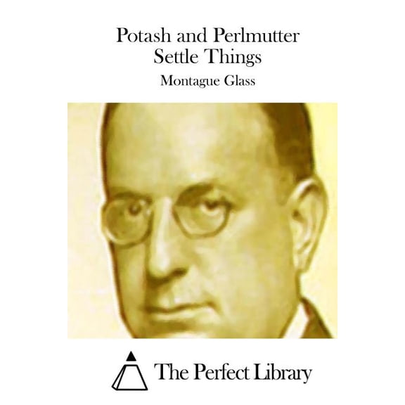 Potash and Perlmutter Settle Things