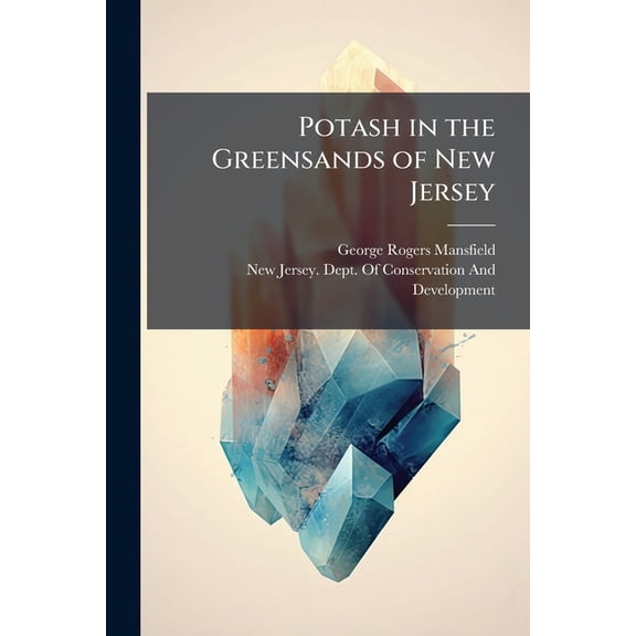 Potash in the Greensands of New Jersey (Paperback)