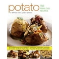 thumbnail image 1 of Potato: 150 Fabulous Recipes : The Complete Potato-Lover's Handbook - Identification, Preparation, Techniques And Recipes, All Shown Step By Step In More Than 800 Stunning Photographs (Paperback), 1 of 1