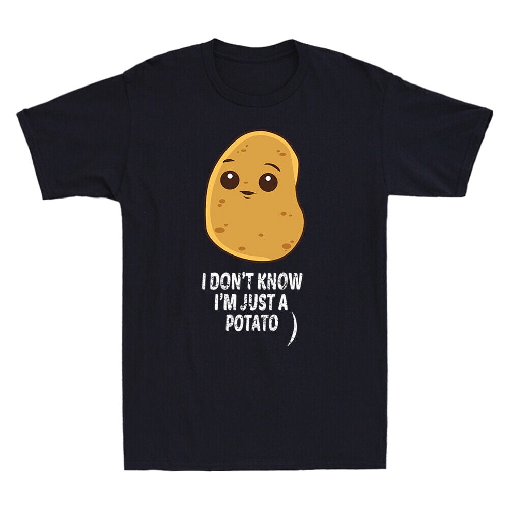 Potatoes I Don't Know I'm Just a Potato Food Vegetable Funny Meme Men's