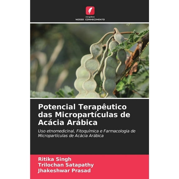 Potencial Terapêutico das Micropartículas de Acácia Arábica (Paperback)