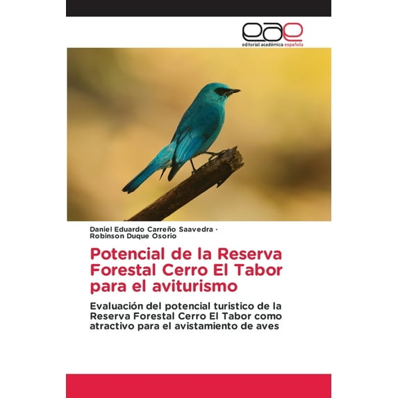 Potencial de la Reserva Forestal Cerro El Tabor para el aviturismo (Paperback)