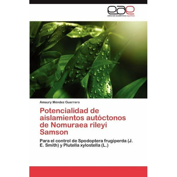 Potencialidad de Aislamientos Autoctonos de Nomuraea Rileyi Samson (Paperback)