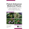 thumbnail image 1 of Potent Anticancer Medicinal Plants: Secondary Metabolite Profiling, Active Ingredients, and Pharmacological Outcomes, (Hardcover), 1 of 1