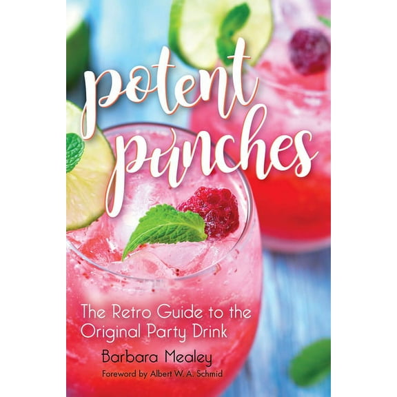 Potent Punches: The Retro Guide to the Original Party Drink, (Paperback)