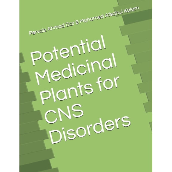 Potential Medicinal Plants for CNS Disorders, (Paperback)